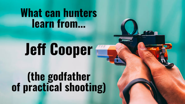 What can hunters learn from Colonel Jeff Cooper?